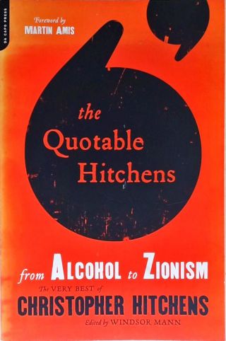 The Quotable Hitchens From Alcohol To Zionism