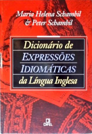 Dicionário de Expressões Idiomáticas da Língua Inglesa