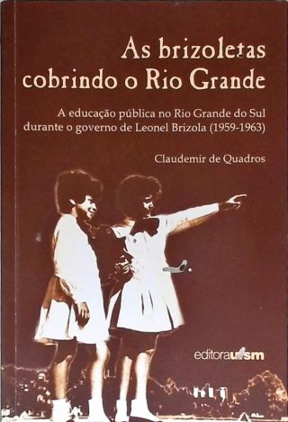 As Brizoletas cobrindo o Rio Grande