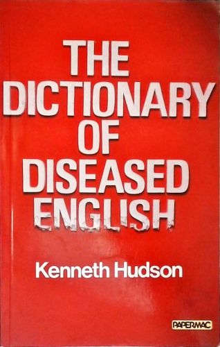 The Dictionary of Diseased English
