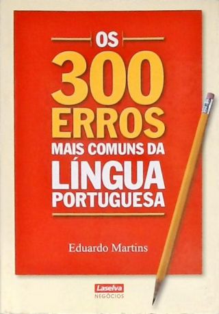 Os 300 Erros Mais Comuns Da Língua Portuguesa