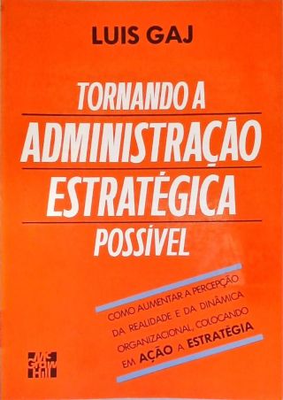 Tornando a Administração Estratégica Possível