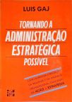 Tornando a Administração Estratégica Possível