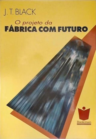 O Projeto da Fábrica com Futuro