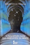 A Percepção Além das Dimensões da Mente