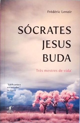 Sócrates, Jesus, Buda