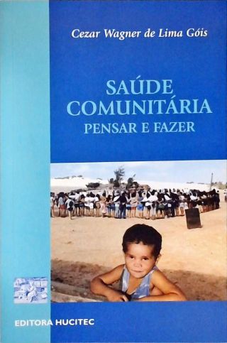 Saúde Comunitária: Pensar E Fazer