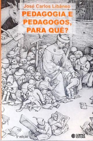 Pedagogia E Pedagogos, Para Quê?