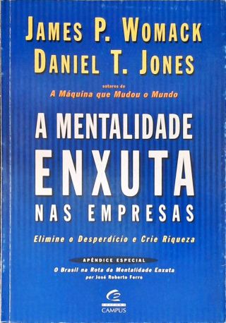 A Mentalidade Enxuta nas Empresas - Elimine o Desperdício e Crie Riqueza