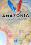 Amazônia: A Grande Cobiça Internacional