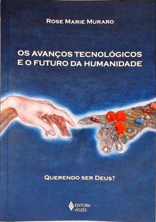 Os Avanços Tecnológicos E O Futuro Da Humanidade