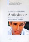 Anticâncer - Previnir E Vencer Usando Nossas Defesas Naturais 