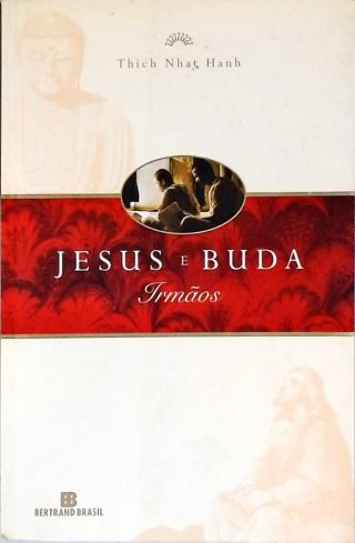 Jesus E Buda, Irmãos