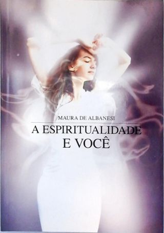 A Espiritualidade e Você