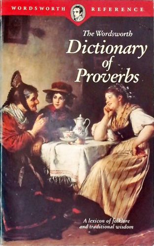 The Wordsworth Dictionary Of Proverbs