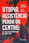 Utopia, Resistência, Perda do Centro
