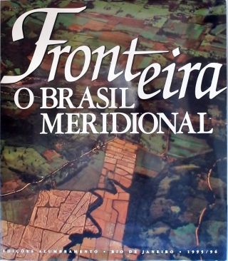 Fronteira: O Brasil Meridional (Com Caixa)