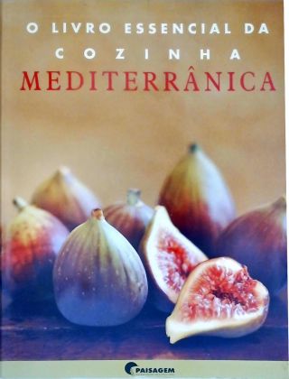 O Livro Essencial da Cozinha Mediterrânica