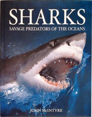 Sharks: Savage Predators of the Ocean