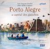 Porto Alegre, A Capital Dos Gaúchos