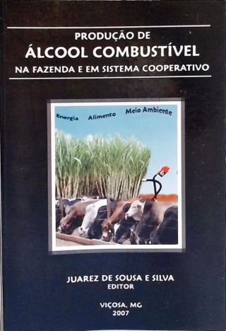 Produção de Álcool Combustível na Fazenda