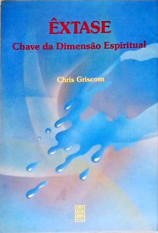 Êxtase: Chave Da Dimensão Espiritual