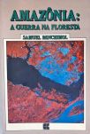 Amazônia: A Guerra na Floresta