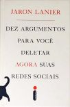 Dez argumentos para você deletar agora suas redes sociais