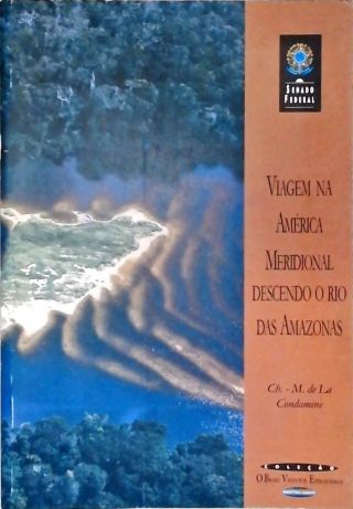 Viagem Na América Meridional Descendo O Rio Das Amazonas