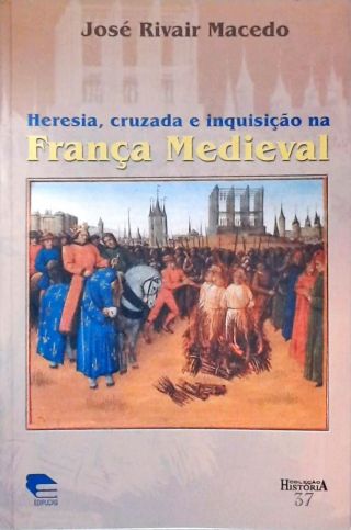 Heresia, Cruzada e Inquisição na França Medieval