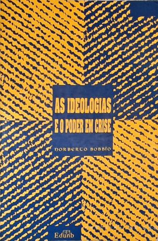 As Ideologias E O Poder Em Crise