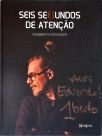 Seis Segundos De Atenção (autografado)