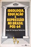 Ideologia Educação e Repressão no Brasil Pós-64