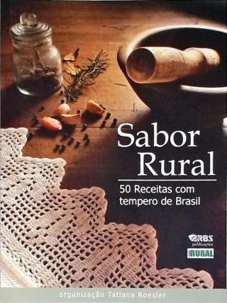 Sabor Rural - 50 Receitas Com Tempero De Brasil