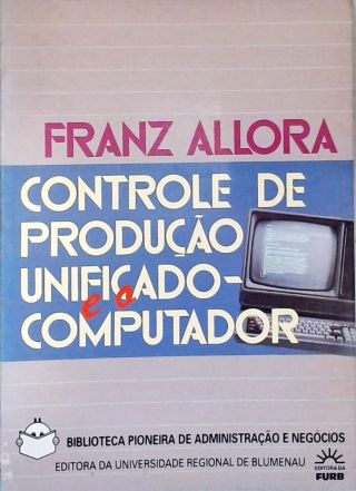 Controle da Produção Unificado e o Compuatdor