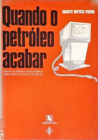 Quando o Petróleo Acabar