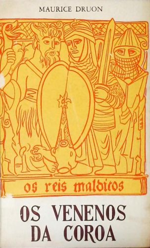 Os Reis Malditos: Os Venenos da Coroa