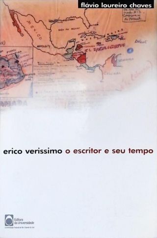 Érico Verríssimo: O Escritor E Seu Tempo