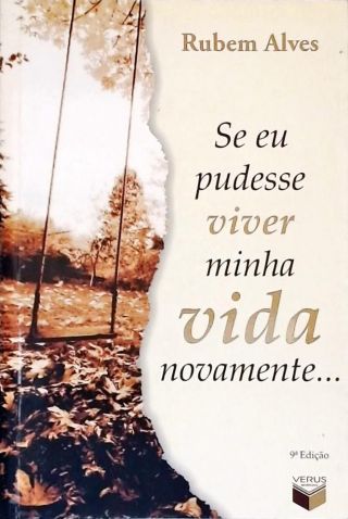 Se Eu Pudesse Viver Minha Vida Novamente...
