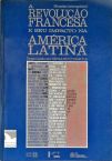A Revolução Francesa E Seu Impacto Na América Latina