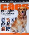 Enciclopédia Ilustrada Cães Grande e Médios