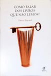 Como Falar Dos Livros Que Não Lemos?
