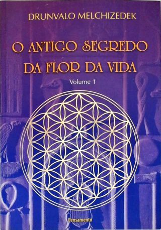 O Antigo Segredo Da Flor Da Vida - Vol.1