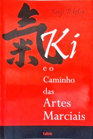 Ki E O Caminho Das Artes Marciais