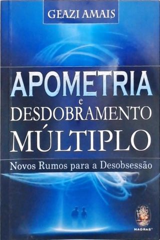 Apometria e Desdobramento Múltiplo