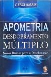 Apometria e Desdobramento Múltiplo