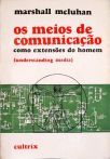 Os Meios De Comunicação Como Extensões Do Homem
