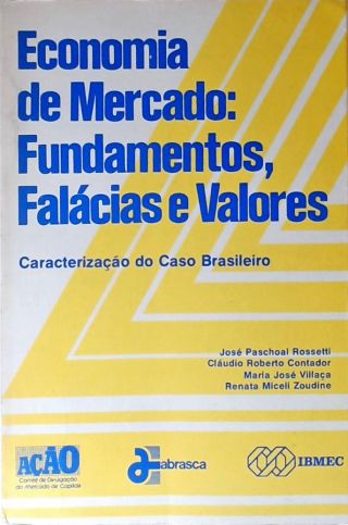 Economia de Mercado: Fundamentos, Falácias e Valores