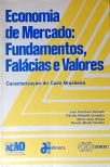Economia de Mercado: Fundamentos, Falácias e Valores