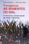 Transgênicos: As Sementes Do Mal